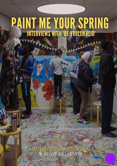 Paint me your Spring: Interviews with 'De Vrolijkheid'